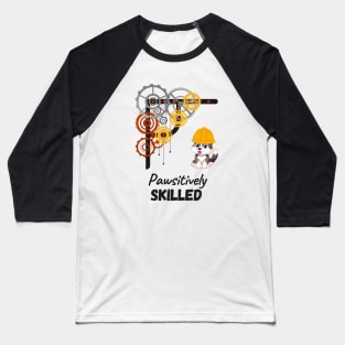 Paw-sitively Skilled Mechanichal engineer dog person Baseball T-Shirt